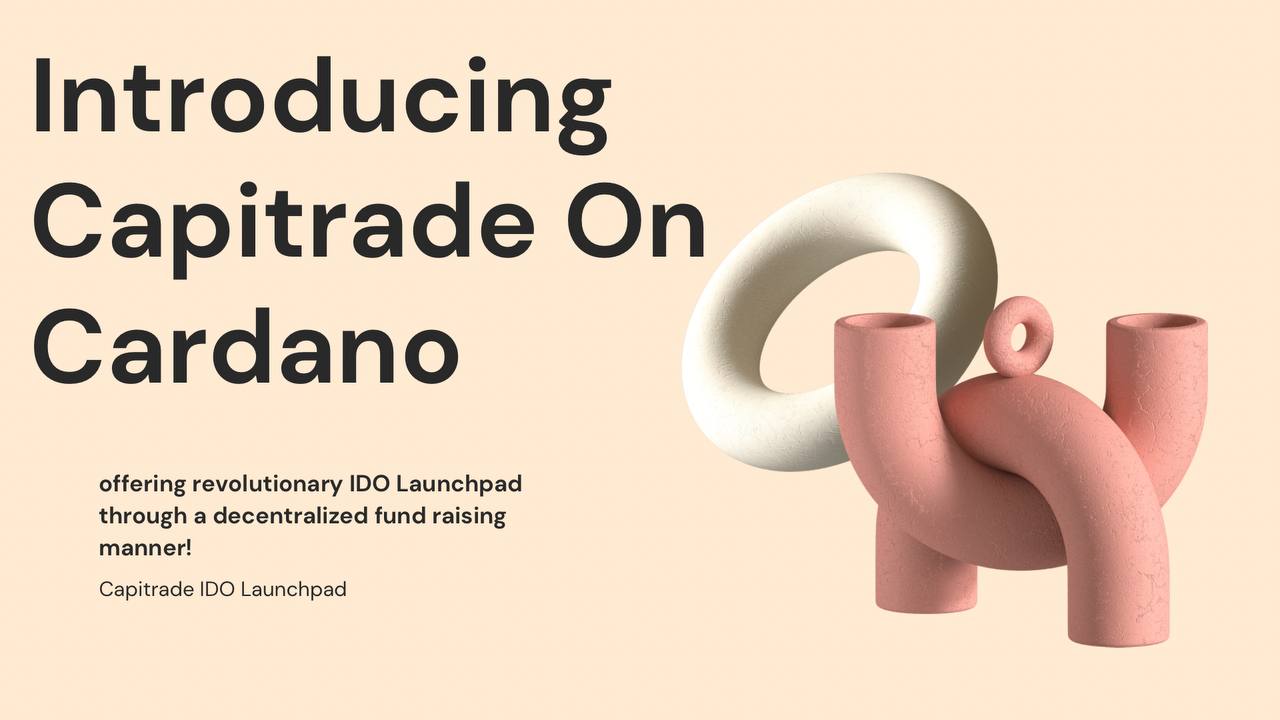 A primeira plataforma de lançamento de IDO da Cardano, Capitrade inicia a venda de tokens no Blockchain Cardano