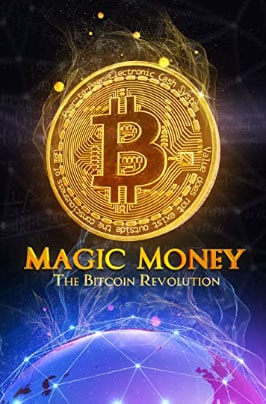 Magic Money: The Bitcoin Revolution (2017)