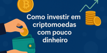 Como investir em criptomoedas com pouco dinheiro