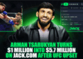 Arman Tsarukyan transforma US$ 1 milhão em US$ 5,7 milhões no Jack.com após uma das maiores zebras do UFC neste ano.